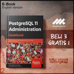 PostgreSQL_11_Administration_Cookbook_Over_175_recipes_strators_to_manage_enterprise_databases_by_Simon_Riggs_.jpg