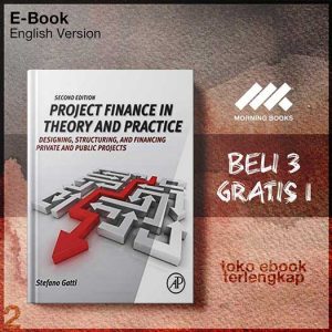 Project_Finance_in_Theory_and_Practice_Designing_Structuring_and_Financing_by_Gatti_Stefano.jpg