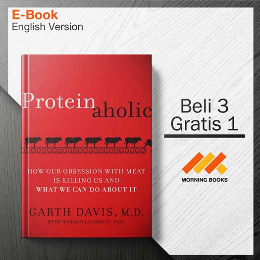Proteinaholic-_How_Our_Obsession_with_Meat_-_Davis_Garth_000001-Seri-2d.jpg
