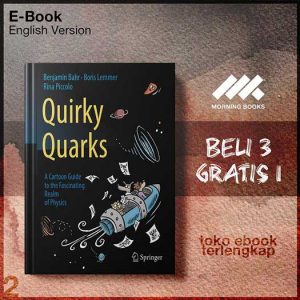 Quirky_Quarks_A_Cartoon_Guide_to_the_Fascinating_Realm_of_Physics_by_Benjamin_Bahr_Boris_Lemmer_Rina_Piccolo.jpg