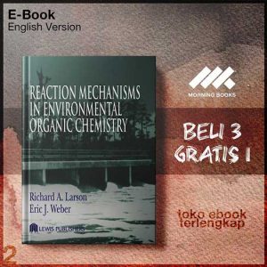 Reaction_Mechanisms_In_Environmental_Organic_Chemistry_by_Larson_Richard_A_Weber_Eric_J.jpg