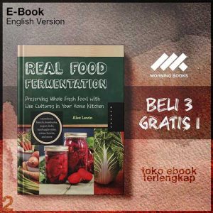 Real_food_fermentation_preserving_whole_fresh_food_with_live_cultures_in_your_home_kitchen_by_Alex_Lewin.jpg