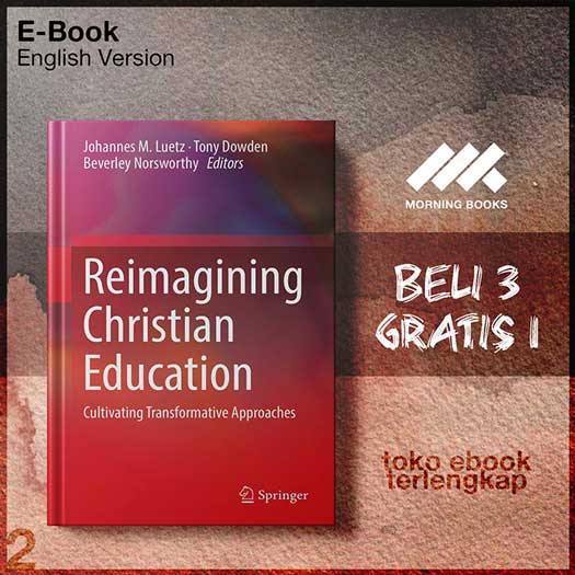 Reimagining_Christian_Education_by_Johannes_M_Luetz_Tony_Dowden_Beverley_Norsworthy.jpg