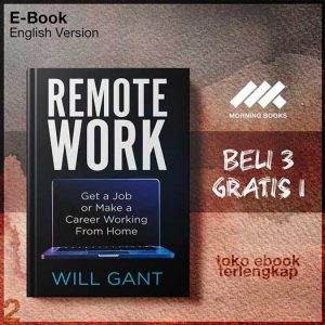 Remote_Work_Get_a_Job_or_Make_a_Career_Working_From_Home_by_Will_Gant.jpg