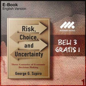 Risk_Choice_and_Uncertainty_Three_Centuries_of_Economic_Decision_Making-Seri-2f.jpg Risk_Choice_and_Uncertainty_Three_Centuries_of_Economic_Decision_Making-Seri-2f.jpg