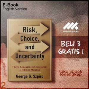 Risk_Choice_and_Uncertainty_Three_Centuries_of_Economic_Decision_Making_by_George_G_Szpiro.jpg Risk_Choice_and_Uncertainty_Three_Centuries_of_Economic_Decision_Making_by_George_G_Szpiro.jpg