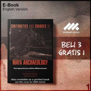 Routledge_Continuities_Changes_in_Maya_Archaeology_Perspectives_at_the_-Seri-2f.jpg