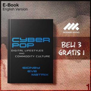 Routledge_Cyberpop_Digital_Lifestyles_Commodity_Culture-Seri-2f.jpg