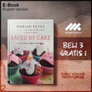 Saved_by_Cake_Over_80_Ways_to_Bake_Yourself_Happy_by_Marian_Keyes.jpg