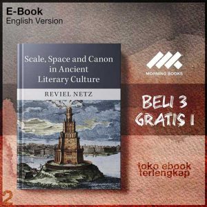 Scale_Space_and_Canon_in_Ancient_Literary_Culture_by_Reviel_Netz.jpg Scale_Space_and_Canon_in_Ancient_Literary_Culture_by_Reviel_Netz.jpg