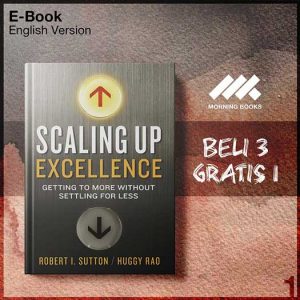Scaling_Up_Excellence_Getting_to_More_Without_Settling_for_Less_by_Rober-Seri-2f.jpg Scaling_Up_Excellence_Getting_to_More_Without_Settling_for_Less_by_Rober-Seri-2f.jpg