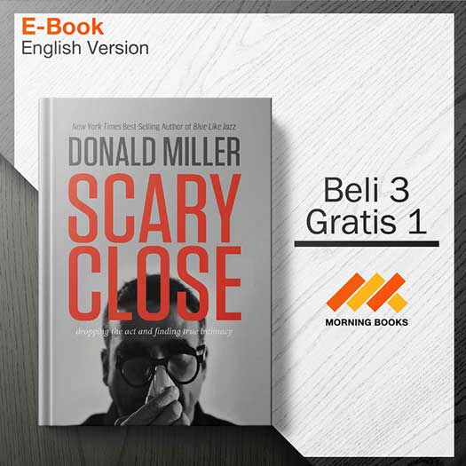 Scary_Close._Dropping_the_Act_and_Finding_True_Intimacy_-_Donald_Miller_000001-Seri-2d.jpg