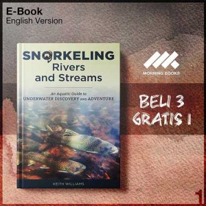 Snorkeling_Rivers_and_Streams_An_Aquatic_Guide_to_Underwater_Discovery_and-Seri-2f.jpg