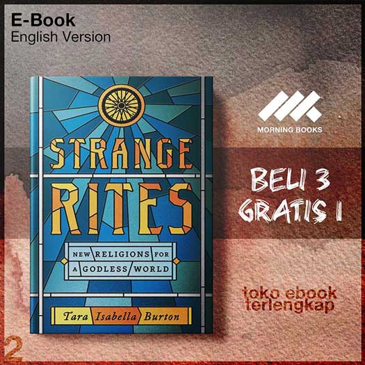 Strange_Rites_New_Religions_for_a_Godless_World_by_Tara_Isabella_Burton.jpg