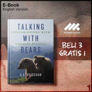 Talking_with_Bears_Conversations_with_Charlie_Russell_by_G_A_Bradshaw-Seri-2f.jpg