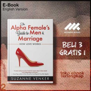 The_Alpha_Female_s_Guide_to_Men_and_Marriage_How_Love_Works_by_Suzanne_Venker.jpg