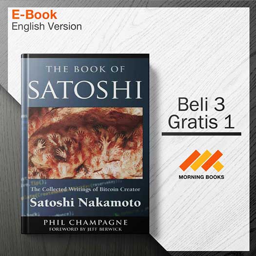 The_Book_Of_Satoshi_The_Collected_Writings_of_Bitcoin_Creator_Satoshi_Nakamoto_000001.jpg