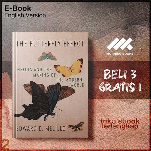 The_Butterfly_Effect_Insects_and_the_Making_of_the_Modern_World_by_Edward_D.jpg