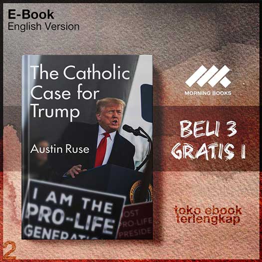 The_Catholic_Case_for_Trump_by_Austin_Ruse.jpg The_Catholic_Case_for_Trump_by_Austin_Ruse.jpg
