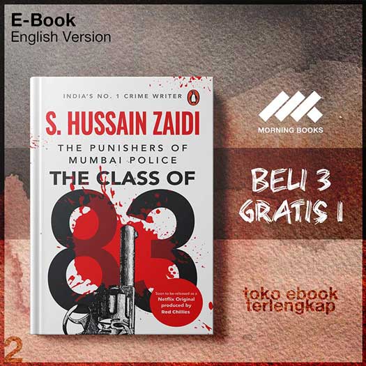 The Class of 83 by Hussain Zaidi (Zaidi, S. Hussain) – Morning Store