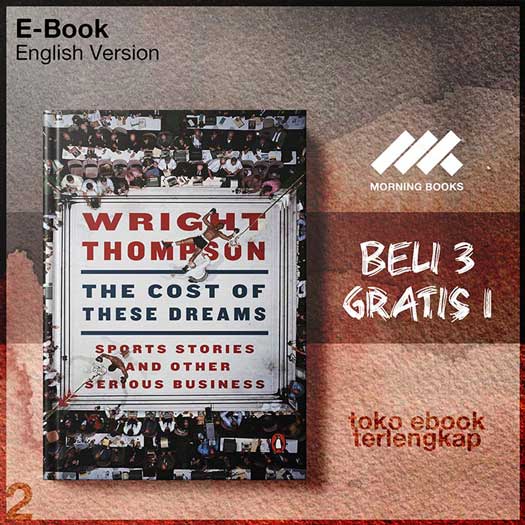 The_Cost_of_These_Dreams_Sports_Stories_and_Other_Serious_Business_by_Wright_Thompson.jpg The_Cost_of_These_Dreams_Sports_Stories_and_Other_Serious_Business_by_Wright_Thompson.jpg