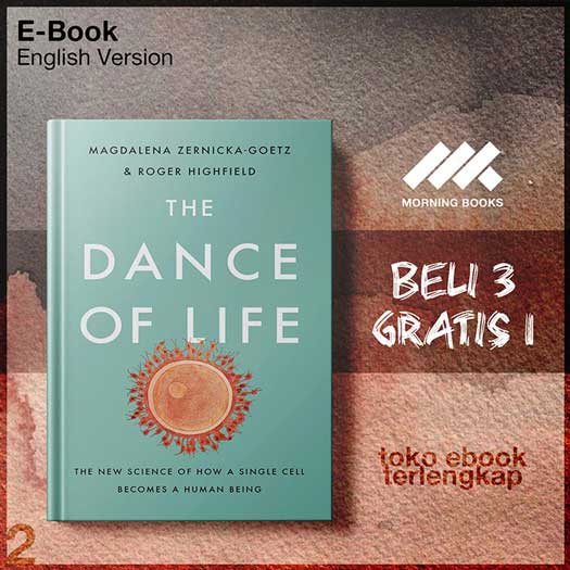 The Dance of Life The New Science of How a Single Cell Becomes a ...