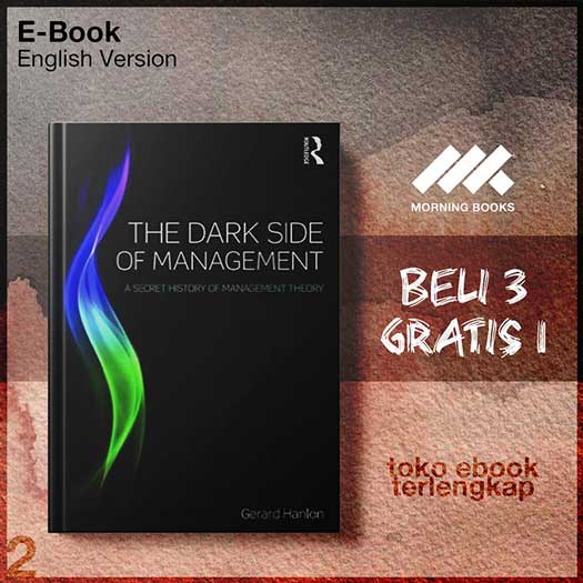 The_Dark_Side_of_Management_A_Secret_History_of_Management_Theory_by_Gerard_Hanlon.jpg