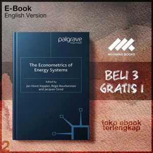 The_Econometrics_of_Energy_Systems_by_Jacques_Girod_Regis_Bourbonnais_Jan_Horst_Keppler.jpg The_Econometrics_of_Energy_Systems_by_Jacques_Girod_Regis_Bourbonnais_Jan_Horst_Keppler.jpg