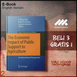 The_Economic_Impact_of_Public_Support_to_Agriculture_Anonal_Perspective_by_Ball_V_E_Fanfani_R_Gutierrez_L_.jpg The_Economic_Impact_of_Public_Support_to_Agriculture_Anonal_Perspective_by_Ball_V_E_Fanfani_R_Gutierrez_L_.jpg
