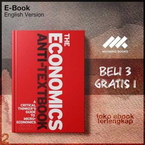 The_Economics_Anti_Textbook_A_Critical_Thinkers_Guide_to_Microeconomics_by_Rod_Hill_Anthony_Myatt.jpg The_Economics_Anti_Textbook_A_Critical_Thinkers_Guide_to_Microeconomics_by_Rod_Hill_Anthony_Myatt.jpg