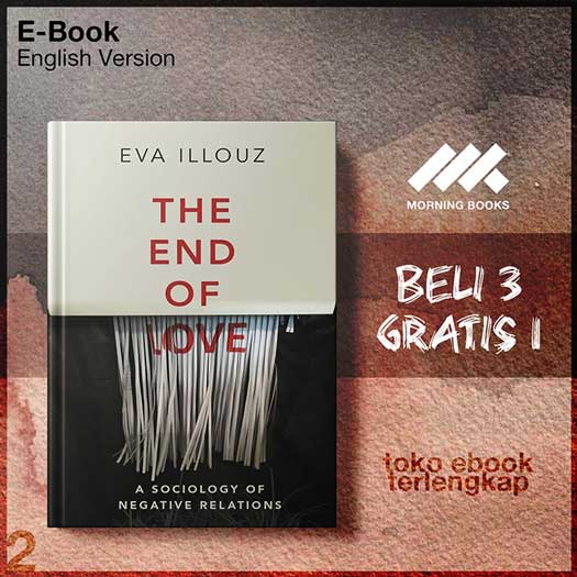 The_End_of_Love_A_Sociology_of_Negative_Relations_by_Eva_Illouz.jpg