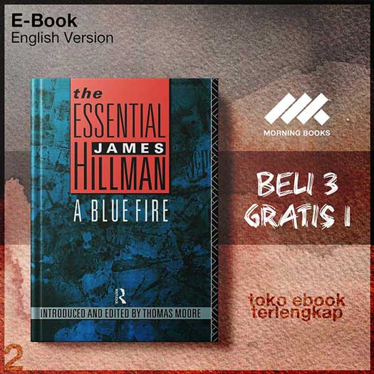 The_Essential_James_Hillman_A_Blue_Fire_by_James_Hillman_Thomas_Moore.jpg The_Essential_James_Hillman_A_Blue_Fire_by_James_Hillman_Thomas_Moore.jpg