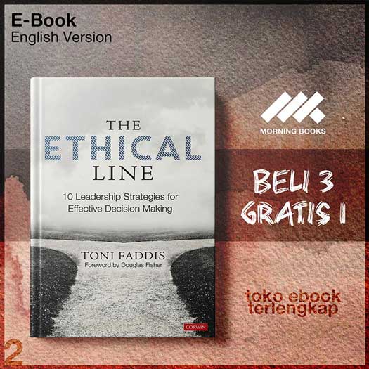 The_Ethical_Line_10_Leadership_Strategies_for_Effective_Decision_Making_by_Toni_Osborn_Faddis.jpg The_Ethical_Line_10_Leadership_Strategies_for_Effective_Decision_Making_by_Toni_Osborn_Faddis.jpg