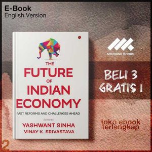 The_Future_of_Indian_Economy_Past_Reforms_and_Challenges_Ahead_by_Yashwant_Sinha_Vinay_K_.jpg The_Future_of_Indian_Economy_Past_Reforms_and_Challenges_Ahead_by_Yashwant_Sinha_Vinay_K_.jpg