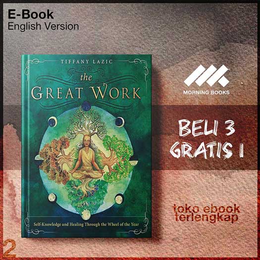 The_Great_Work_Self_Knowledge_and_Healing_Through_the_Wheel_of_the_Year_by_Tiffany_Lazic.jpg