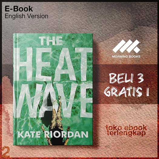 The_Heatwave_by_Kate_Riordan_Riordan_Kate_.jpg The_Heatwave_by_Kate_Riordan_Riordan_Kate_.jpg