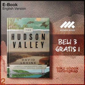 The_Hudson_Valley_The_First_250_Million_Years_A_Mostly_Chronological_Occasionally.jpg