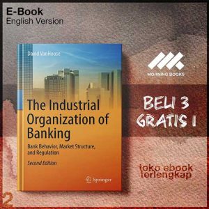 The_Industrial_Organization_of_Banking_Bank_Behavitructure_and_Regulation_by_David_VanHoose_auth_.jpg
