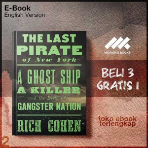 The_Last_Pirate_of_New_York_A_Ghost_Ship_a_Killer_and_the_Birth_of_a_Gangster_Nation_by_Rich.jpg The_Last_Pirate_of_New_York_A_Ghost_Ship_a_Killer_and_the_Birth_of_a_Gangster_Nation_by_Rich.jpg