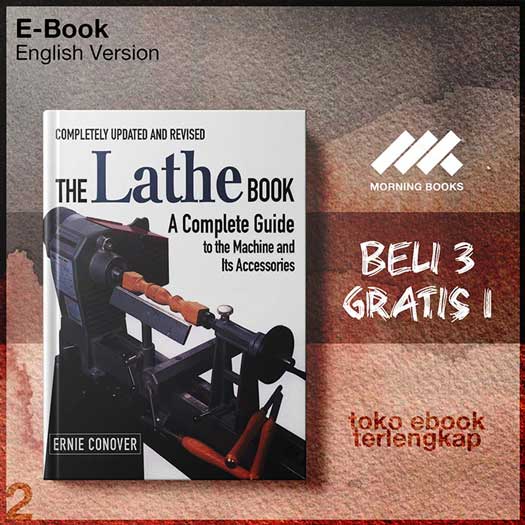 The Lathe Book A Complete Guide to the Machine and Its Accessories