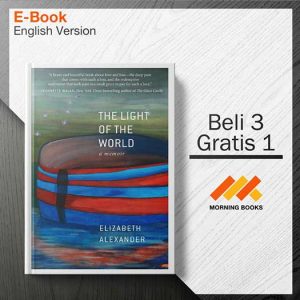 The_Light_of_the_World-_A_Memoir_-_Elizabeth_Alexander_000001-Seri-2d.jpg The_Light_of_the_World-_A_Memoir_-_Elizabeth_Alexander_000001-Seri-2d.jpg