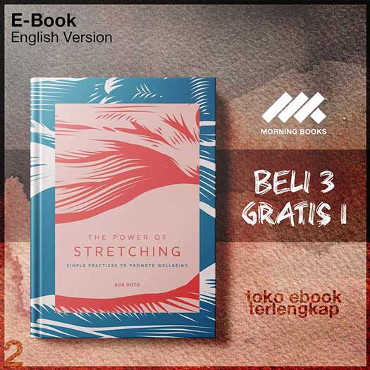 The_Power_of_Stretching_Simple_Practices_to_Promote_Wellbeing_by_Bob_Doto.jpg
