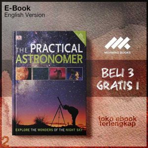 The_Practical_Astronomer_Explore_the_Wonders_of_the_Night_Sky_2nd_Edition.jpg