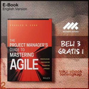 The_Project_Managers_Guide_to_Mastering_Agile_Principled_Practices_for_an_Adaptive_Approach_by_Charles_G_Cobb.jpg The_Project_Managers_Guide_to_Mastering_Agile_Principled_Practices_for_an_Adaptive_Approach_by_Charles_G_Cobb.jpg