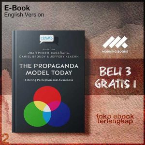 The_Propaganda_Model_Today_Filtering_Perception_and_Awareness_by_Joan_Pedro_Caranana_Daniel.jpg The_Propaganda_Model_Today_Filtering_Perception_and_Awareness_by_Joan_Pedro_Caranana_Daniel.jpg