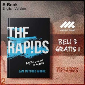 The_Rapids_Ways_of_Looking_at_Mania_by_Sam_Twyford_Moore.jpg The_Rapids_Ways_of_Looking_at_Mania_by_Sam_Twyford_Moore.jpg