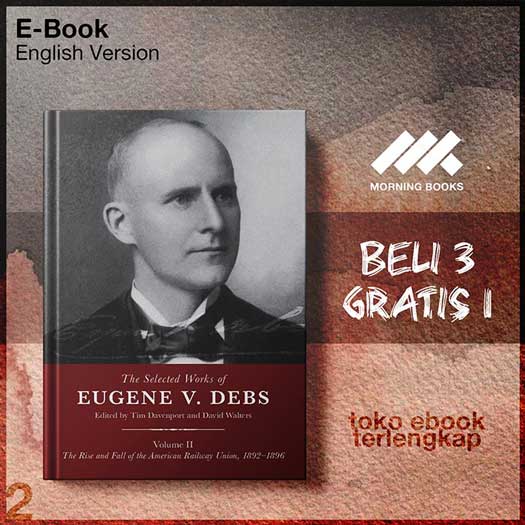 The_Selected_Works_of_Eugene_V_Debs_Volume_II_The_Rise_and_Fall_of_the_American_Railway_Union_.jpg