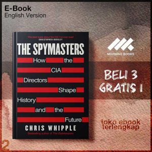 The_Spymasters_How_the_CIA_Directors_Shape_History_the_Future_UK_Edition_by_Chris_Whipple.jpg