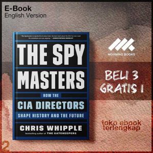 The_Spymasters_How_the_CIA_Directors_Shape_History_the_Future_by_Chris_Whipple.jpg