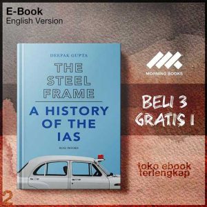The_Steel_Frame_A_History_of_the_IAS_by_Deepak_Gupta.jpg